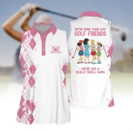 Golf Friends We're Like A Really Small Gang Shirt Multicolor Sleeve Women Polo Shirt For Ladies Golf Shirt