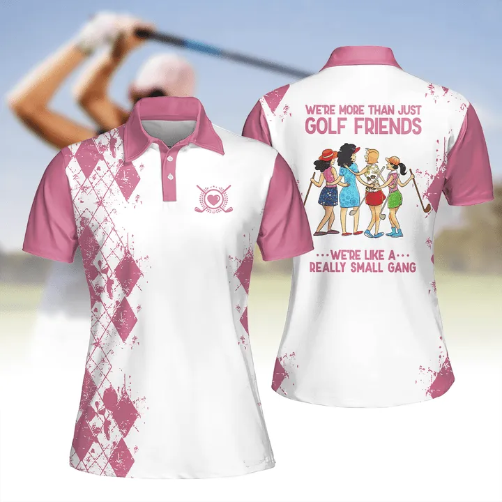 Golf Friends We're Like A Really Small Gang Shirt Multicolor Sleeve Women Polo Shirt For Ladies Golf Shirt